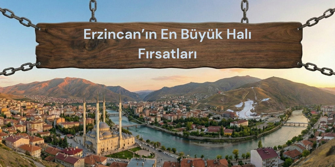 Erzincan'ın En Büyük Halı Fırsatları
