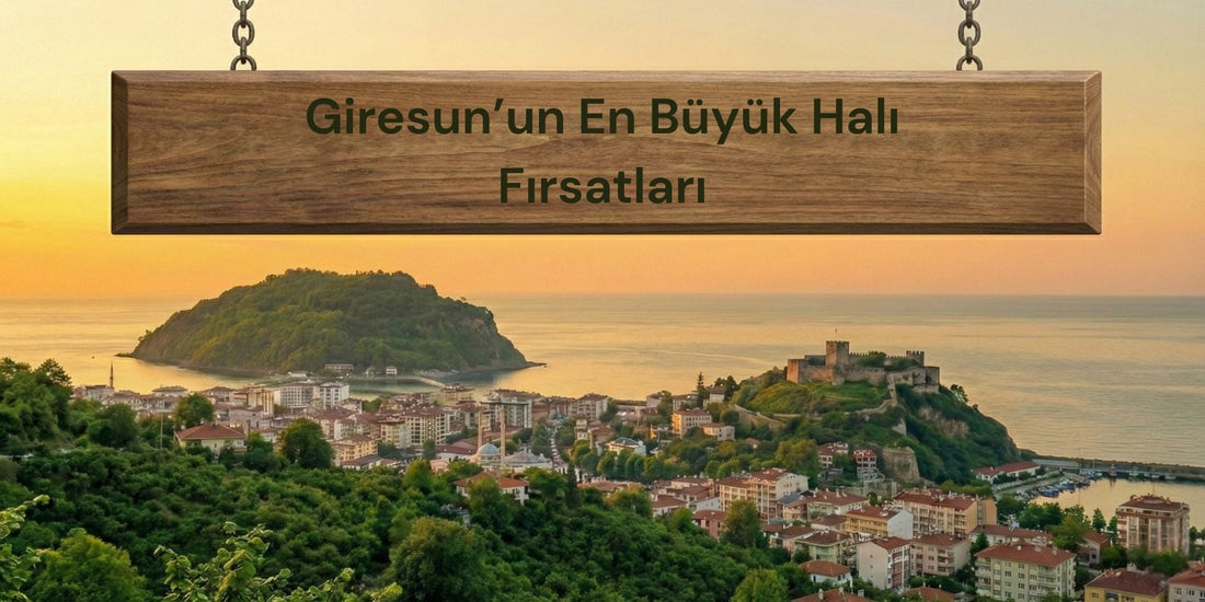 Giresun'un En Büyük Halı Fırsatları