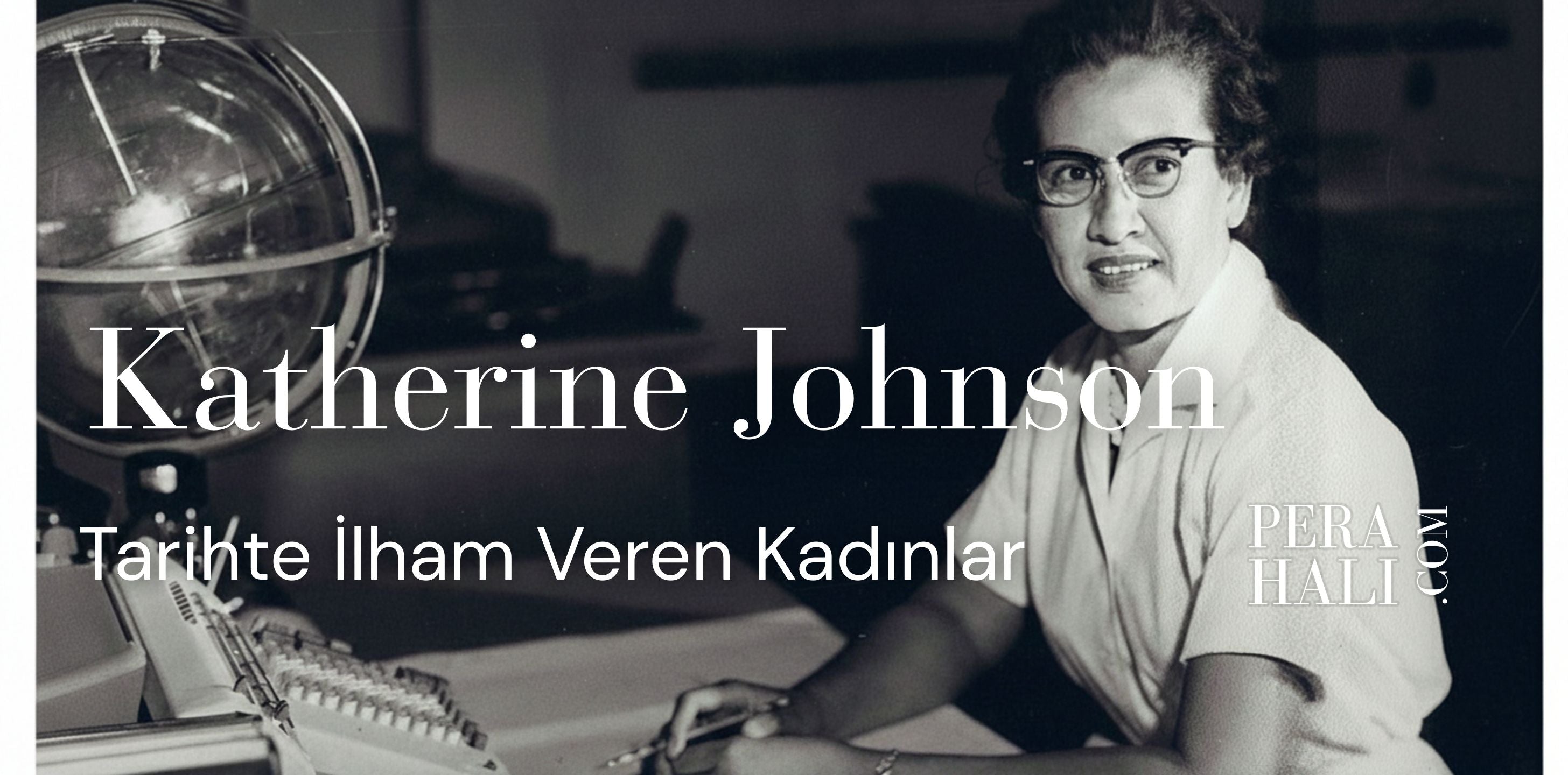 Katherine Johnson: Gökyüzündeki Yıldızları Hesaplayan Gizli Zeka